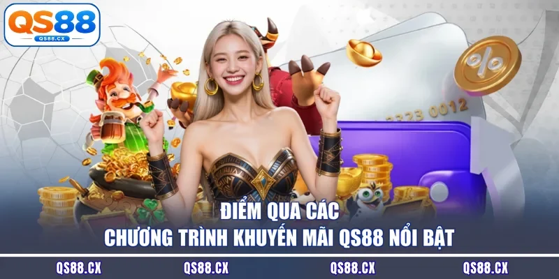 Điểm qua các chương trình khuyến mãi QS88 nổi bật