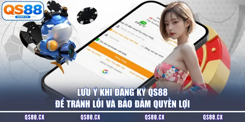 Lưu ý khi đăng ký QS88 để tránh lỗi và bảo đảm quyền lợi