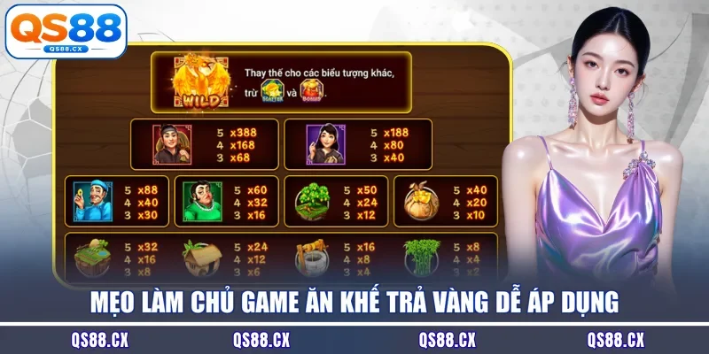 Mẹo làm chủ game ăn khế trả vàng dễ áp dụng