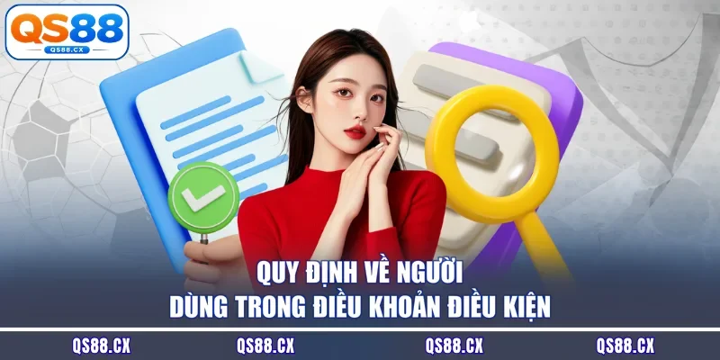 Quy định về người dùng trong điều khoản điều kiện